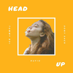 Head Up by Tommy Boi, Sonya Sher, Rufio