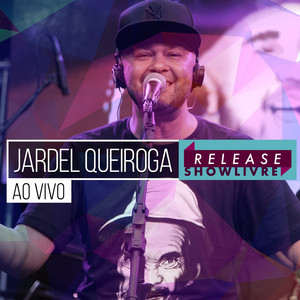 Jardel Queiroga no Release Showlivre (Ao Vivo) album
