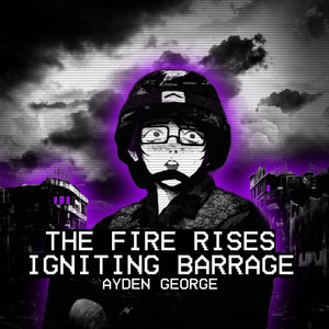 Igniting Barrage by Ayden George