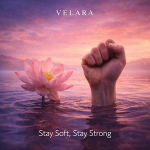Stay Soft, Stay Strong by VELARA