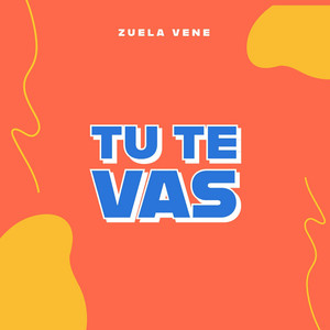 TU TE VAS by ZUELA VENE