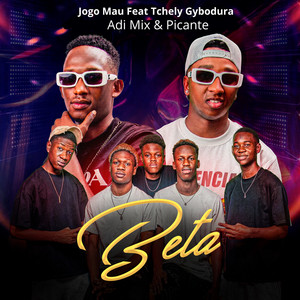 Beta by Jogo Mau, Adi Mix & Picante, Tchely Gybodura