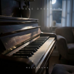 These Dreams by Melodrama