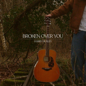Broken Over You