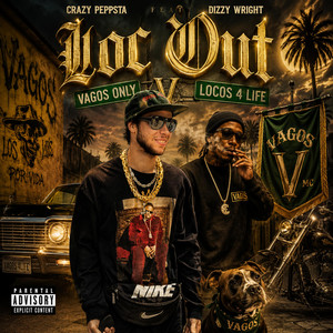 Loc Out by Crazy Peppsta, Dizzy Wright