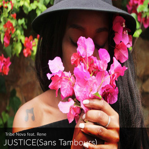 Justice (Sans Tambours) [feat. Rene] by Tribe Nova, Rene