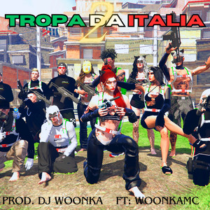 WoonkaMC - TROPA DA ITALIA 2