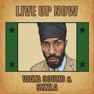 Live Up Now by WATA SOUND, Sizzla
