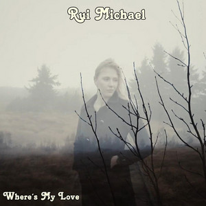 Rui Michael - Where's My Love