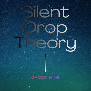 Silent Drop Theory by GHOST NINE