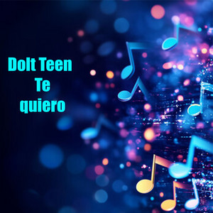 Te quiero by Dolt Teen