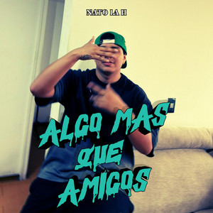 ALGO MÁS QUE AMIGOS by YARAZA LA H