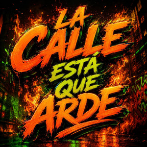 La calle esta que arde by Elvian RD