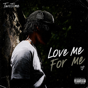 Love Me For Me by TwoTiime