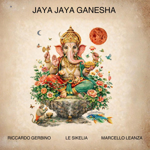 Jaya Jaya Ganesha by Riccardo Gerbino, Le Sikelia, Marcello Leanza, Giulia Fassari, Elisa Messina