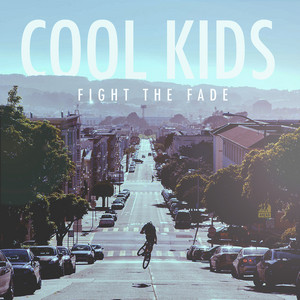 Cool Kids by Fight The Fade