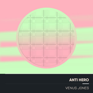 Venus Jones - Anti Hero (Radio Edit)