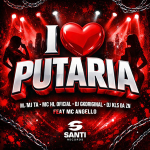 I Love Putaria (feat. mc angello)