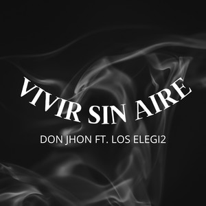 Don Jhon - Vivir Sin Aire (feat. Los Elegi2) [Salsa Urbana Version]
