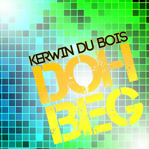 Doh Beg by Kerwin Du Bois