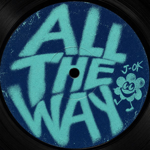 All the Way by J-OK