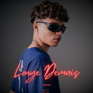 Longe Demais by Guian