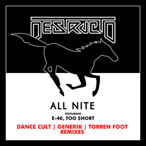 All Nite (feat. E-40, Too $hort) - Generik Remix by Destructo, E-40, Too $hort, Generik