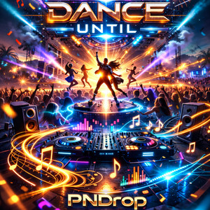 Dance until by PNDrop