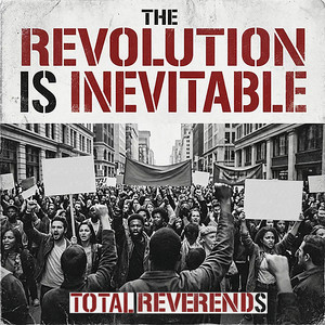 The Revolution is inevitable by TOTAL REVERENDS, Francesco Forni