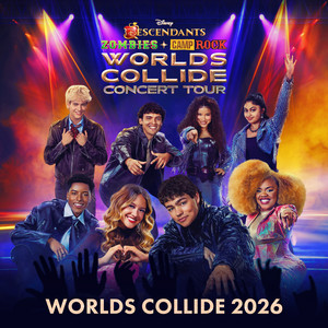 Worlds Collide 2026 - From "Disney Descendants/ZOMBIES/Camp Rock: Worlds Collide Concert Tour"