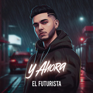 y ahora by El Futurista