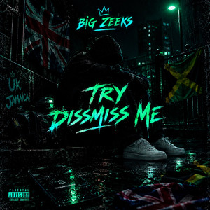 Try Dissmiss Me by Big Zeeks