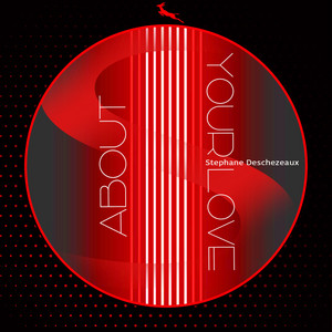 About Your Love by Stephane Deschezeaux