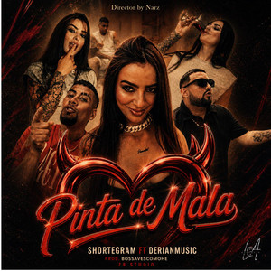 PINTA DE MALA by Shortegram, Derianmusic