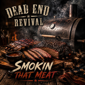 Smokin' That Meat by Dead End Revival