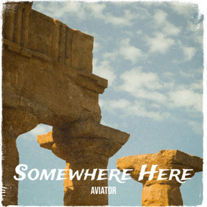 Somewhere Here (Radio edit) by AVIATOR