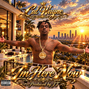 I'm Here Now by Cal Wayne