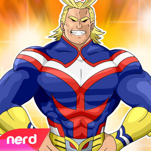 All The Way (All Might) by NerdOut