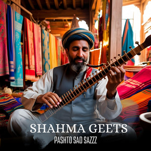 Shahma Geets - Pashto Sad Sazzz
