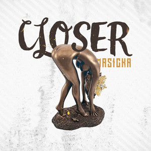 Masicka - Closer