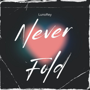 Never Fold by LunoRey