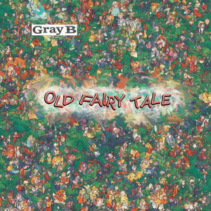 Old Fairy Tale by Gray B