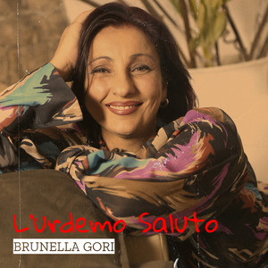 BRUNELLA GORI - L'urdemo saluto