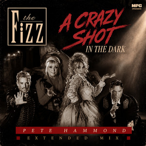 A Crazy Shot in the Dark - Pete Hammond Extended Mix by The Fizz, Pete Hammond