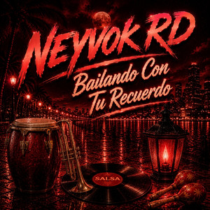 Bailando Con Tu Recuerdo by Neyvok RD