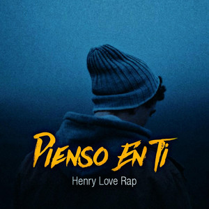 Henry Love Rap - Pienso En Ti