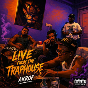 Live From The Traphouse by Akrof