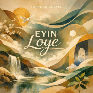 Eyin loye by Toprock Gospel