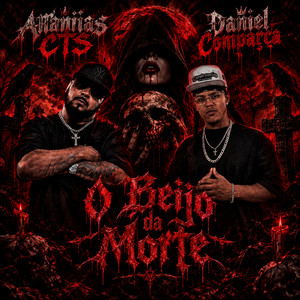 O Beijo da Morte by CTS Kamika-Z, daniel comparsa