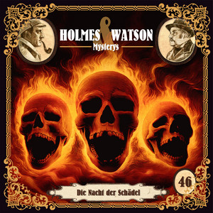 Holmes & Watson Mysterys Folge 46 - Die Nacht der Schädel - Teil 6 by Holmes & Watson